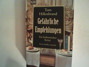 gebrauchtes Buch – Tom Hillenbrand – Gefährliche Empfehlungen: Ein kulinarischer Krimi. Xavier Kieffer ermittelt