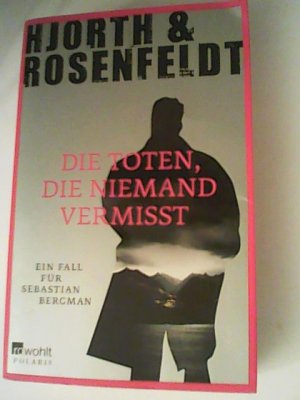 gebrauchtes Buch – Hjorth, Michael und Hans Rosenfeldt – Die Toten, die niemand vermisst: Kriminalroman