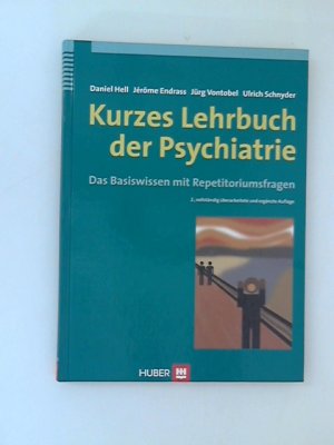 Kurzes Lehrbuch der Psychiatrie: Das Basiswissen mit Repetitoriumsfragen