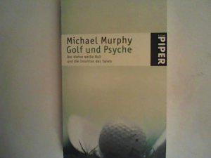 gebrauchtes Buch – Michael Murphy – Golf und Psyche Aus dem Amerikan. von Michael Windgassen / Piper ; 2761