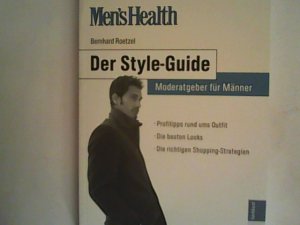 gebrauchtes Buch – Bernhard Roetzel – Der Style-Guide : Moderatgeber für Männer ; Profitipps rund ums Outfit - die besten looks - die richtigen Shopping-Strategien.