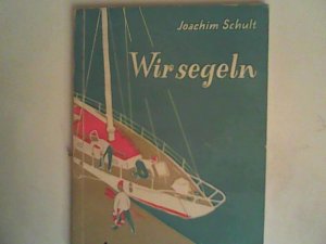 Wir segeln; Teil: Bd. 3., Ausrüstung einer Kreuzerjacht.