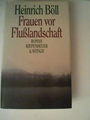 gebrauchtes Buch – Heinrich Böll – Frauen vor Flußlandschaft: Roman in Dialogen und Selbstgesprächen