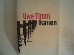 gebrauchtes Buch – Uwe Timm – Ikarien: Roman