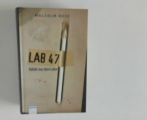 gebrauchtes Buch – Rose, Malcolm und Petra Koob-Pawis  – Lab 47 : Gefahr aus dem Labor