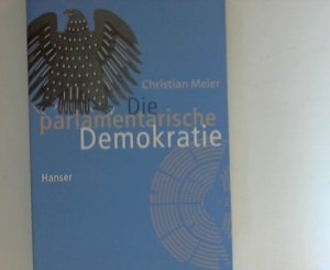 gebrauchtes Buch – Christian Meier – Die parlamentarische Demokratie