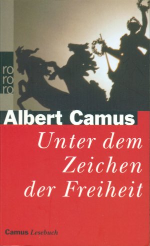 Unter dem Zeichen der Freiheit : Camus-Lesebuch