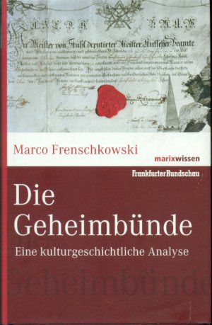 gebrauchtes Buch – Marco Frenschkowski – Die Geheimbünde : eine kulturgeschichtliche Analyse