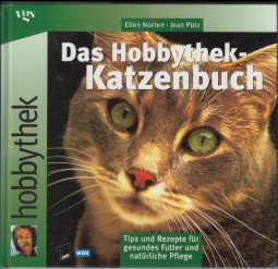 gebrauchtes Buch – Pütz, Jean und Ellen Norten – Das Hobbythek-Katzenbuch : Tips und Rezepte für gesundes Futter und natürliche Pflege. Jean Pütz ; Ellen Norten. [WDR] / Hobbythek