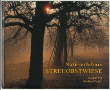 Naturerlebnis Streuobstwiese. Dietmar Nill ; Bernhard Ziegler