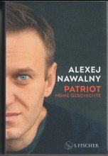 gebrauchtes Buch – Nawalny, Alexej – Patriot. Meine Geschichte. Alexej Nawalny. Aus dem Englischen von Rita Gravert, Norbert Juraschitz und Karin Schuler