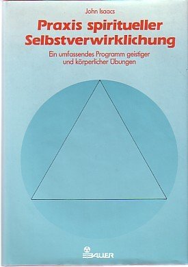 Praxis spiritueller Selbstverwirklichung. Ein umfassendes Programm geistiger und körperlicher Übungen.