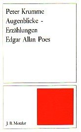 Augenblicke - Erzählungen Edgar Allan Poes. Studien zur Allgemeinen und Vergleichenden Literaturwissenschaft 12.