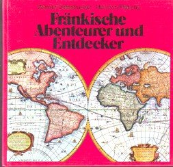 Fränkische Abenteurer und Entdecker.