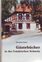 gebrauchtes Buch – Ehrenfried Heller – Gästebücher in der Fränkischen Schweiz. Herausgegeben im Auftrag des Fränkische-Schweiz-Vereins