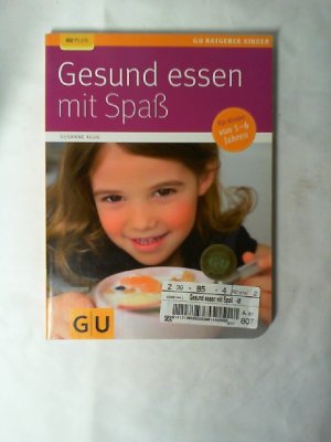 gebrauchtes Buch – Susanne Klug – Gesund essen mit Spaß : [für Kinder von 1 - 6 Jahren]. GU plus; GU-Ratgeber Kinder