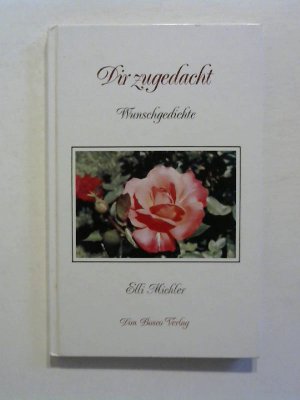 gebrauchtes Buch – Elli Michler – Dir zugedacht: Wunschgedichte.