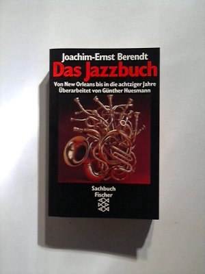 gebrauchtes Buch – Berendt, Joachim E – Das Jazzbuch: Von New Orleans bis in die achtziger Jahre.