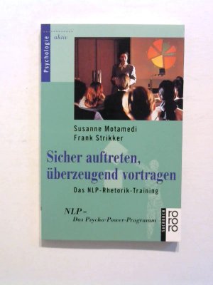 gebrauchtes Buch – Motamedi, Susanne und Frank Strikker – Sicher auftreten, überzeugend vortragen. Das NLP-Rhetorik-Training.