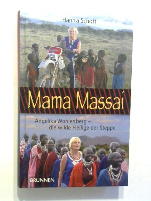 gebrauchtes Buch – Hanna Schott – Mama Massai. Angelika Wohlenberg - die wilde Heilige der Steppe.