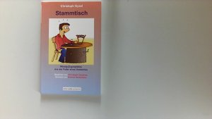 Gysel, Christoph: Stammtisch; Teil: [1]. [Vorw. von Andrea Vonlanthen]