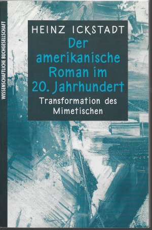 gebrauchtes Buch – Heinz Ickstadt – Der amerikanische Roman im 20. Jahrhundert - Transformation des Mimetischen