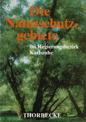 Die Naturschutzgebiete im Regierungsbezirk Karlsruhe. hrsg. von der Bezirksstelle für Naturschutz und Landschaftspflege Karlsruhe