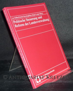 gebrauchtes Buch – Kißler, Leo (Hrsg.), Norbert Kersting (Hrsg.) und Hans-Jürgen Lange  – Politische Steuerung und Reform der Landesverwaltung. [Herausgegeben von Leo Kißler, Norbert Kersting und Hans-Jürgen Lange].