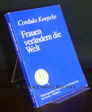 gebrauchtes Buch – Cordula Koepcke – Frauen verändern die Welt. [Von Cordula Koepcke]. Herausgegeben vom Deutschen Frauenring.