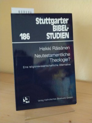 gebrauchtes Buch – Heikki Räisänen – Neutestamentliche Theologie? Eine religionswissenschaftliche Alternative. [Von Heikki Räisänen]. (= Stuttgarter Bibelstudien, Band 186).