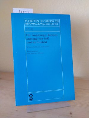 Die Augsburger Kirchenordnung von 1537 und ihr Umfeld. Wissenschaftliches Kolloquium. [Herausgegeben von Reinhard Schwarz]. (= Schriften des Vereins für Reformationsgeschichte, Band 196).