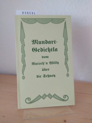 gebrauchtes Buch – Willy Förtsch – Mundart Gedichtla vom Rutsch'n Willy über die Schney. [Von Willy Förtsch].