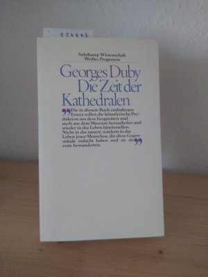 gebrauchtes Buch – Georges Duby – Die Zeit der Kathedralen. Kunst und Gesellschaft, 980 - 1420. [Von Georges Duby]. (= Suhrkamp-Wissenschaft, Weißes Programm).