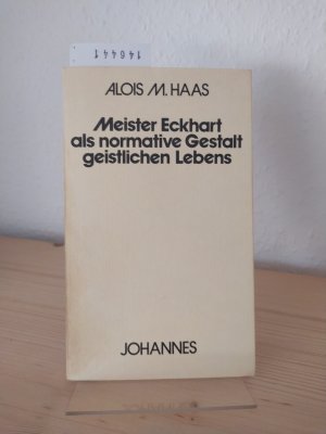 gebrauchtes Buch – Haas, Alois M – Meister Eckhart als normative Gestalt geistlichen Lebens. [Von Alois M. Haas]. (= Kriterien, 51).