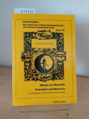 Translatio und Memoria. Zur Poetik der Memoria des Prosa Lancelot. [Von Nikola von Merveldt]. (= Mikrokosmos - Beiträge zur Literaturwissenschaft und Bedeutungsfoschung, herausgegeben von Wolfgang Harms, Band 72).