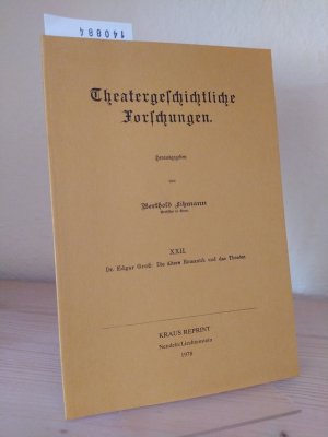 Die ältere Romantik und das Theater. [Von Edgar Groß]. (= Theatergeschichtliche Forschungen. Herausgegeben von Berthold Litzmann. Band 22).