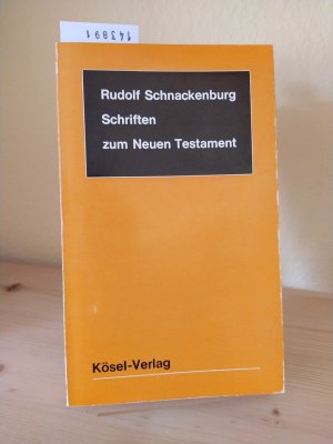 Schriften zum Neuen Testament. Exegese in Fortschritt und Wandel. [Von Rudolf Schnackenburg].