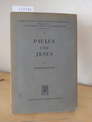 Paulus und Jesus. Eine Untersuchung zur Präzisierung der Frage nach dem Ursprung der Christologie. [Von Eberhard Jüngel]. (= Hermeneutische Untersuchungen […]