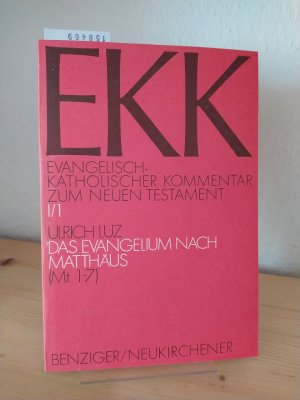 gebrauchtes Buch – EKK - Luz, Ulrich – Das Evangelium nach Matthäus. Teilband 1, Mt. 1-7. [Von Ulrich Luz]. (= EKK - Evangelisch-Katholischer Kommentar zum Neuen Testament, Band 1,1).