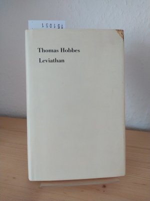 Leviathan. [Von Thomas Hobbes]. Aus dem Englischen übertragen von Jutta Schlösser. Mit einer Einführung und herausgegeben von Hermann Klenner.