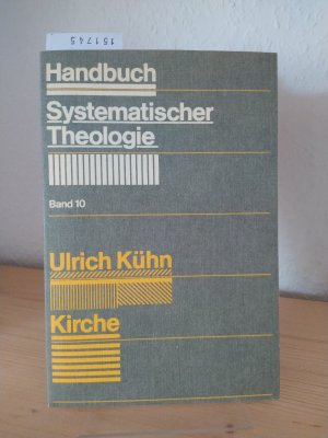 Kirche. [Von Ulrich Kühn]. (= Handbuch Systematischer Theologie, Band 10).