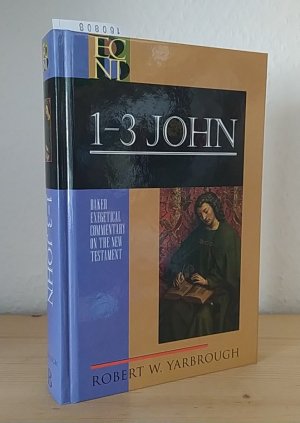 gebrauchtes Buch – Yarbrough, Robert W – 1-3 John. [By Robert W. Yarbrough]. (= Baker exegetical commentary on the New Testament).