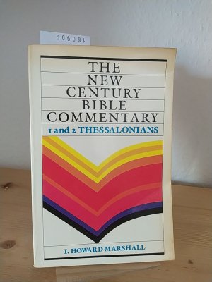 gebrauchtes Buch – Marshall, I. Howard – 1 and 2 Thessalonians. Based on the Revised Standard version. [By I. Howard Marshall]. (= New century Bible commentary).