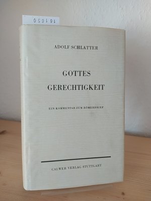 Gottes Gerechtigkeit. Ein Kommentar zum Römerbrief. [Von A. Schlatter].