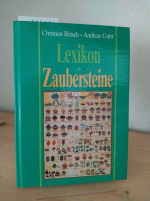 Lexikon der Zaubersteine aus ethnologischer Sicht. [Von Christian Rätsch und Andreas Guhr].