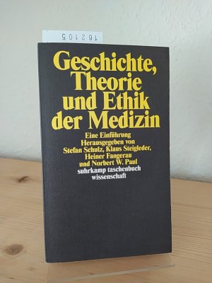 gebrauchtes Buch – Schulz, Stefan (Hrsg – Geschichte, Theorie und Ethik der Medizin. Eine Einführung. [Herausgegeben von Stefan Schulz, Klaus Steigleder, Heiner Fangerau und Norbert W. Paul]. (= Suhrkamp-Taschenbuch Wissenschaft, 1791).