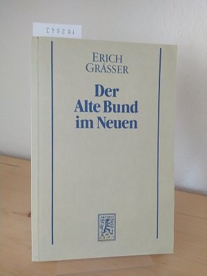 gebrauchtes Buch – Erich Gräßer – Der Alte Bund im Neuen. Exegetische Studien zur Israelfrage im Neuen Testament. [Von Erich Gräßer]. (= Wissenschaftliche Untersuchungen zum Neuen Testament, Band 35).