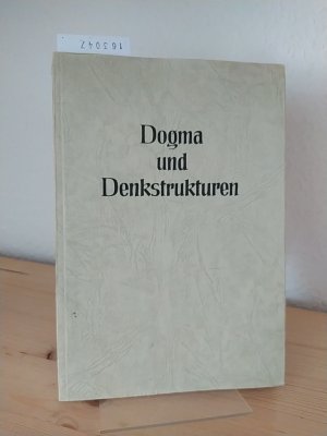 Dogma und Denkstrukturen. [Herausgegeben von Wilfried Joest und Wolfhart Pannenberg].