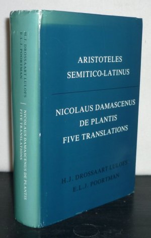 Aristoteles Semitico-Latinus. Nicolaus Damascenus, De plantis. Five translations. [Edited and introduced by H.J. Drossaart Lulofs and E.L.J. Poortman]. (= […]