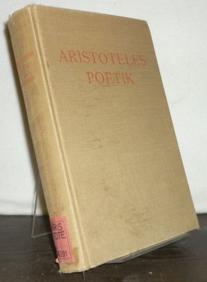 Aristoteles Peri Poietikes [Poetik]. Mit Einleitung, Text und Adnotatio Critica, exegetischem Kommentar, kritischem Anhang und Indices Nominum, Rerum, […]